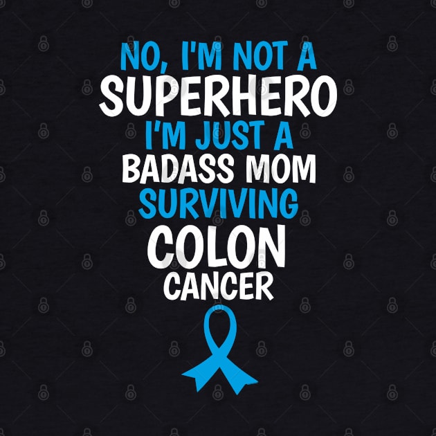 Badass Mom Surviving Colon Cancer Quote Funny by jomadado